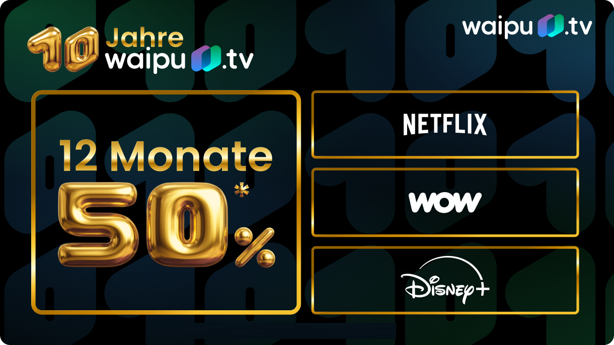 10 Jahre waipu.tv – 12 Monate 50 Prozent auf TV-, Netflix-, WOW- und Disney-Plus-Pakete